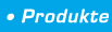 Produkte